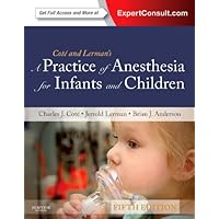 A Practice of Anesthesia for Infants and Children (Practice of Anesthesia for Infants & Children) A Practice of Anesthesia for Infants and Children (Practice of Anesthesia for Infants & Children) Hardcover