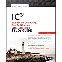 IC3: Internet and Computing Core Certification Global Standard 4 Study Guide IC3: Internet and Computing Core Certification Global Standard 4 Study Guide Kindle Paperback