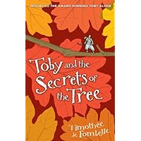 Toby and the Secrets of the Tree Toby and the Secrets of the Tree Kindle Hardcover Audible Audiobook Paperback Audio CD