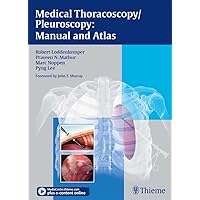 Medical Thoracoscopy / Pleuroscopy: Manual and Atlas Medical Thoracoscopy / Pleuroscopy: Manual and Atlas Kindle Hardcover
