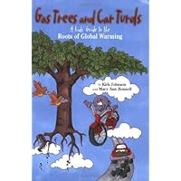 Gas Trees and Car Turds: Kids' Guide to the Roots of Global Warming Gas Trees and Car Turds: Kids' Guide to the Roots of Global Warming Paperback