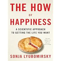 The How of Happiness: A New Approach to Getting the Life You Want The How of Happiness: A New Approach to Getting the Life You Want Kindle Audible Audiobook Paperback Hardcover Audio CD