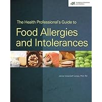 The Health Professional's Guide to Food Allergies and Intolerances The Health Professional's Guide to Food Allergies and Intolerances Paperback