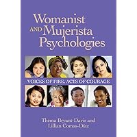 Womanist and Mujerista Psychologies: Voices of Fire, Acts of Courage (Psychology of Women Series) Womanist and Mujerista Psychologies: Voices of Fire, Acts of Courage (Psychology of Women Series) Hardcover Kindle