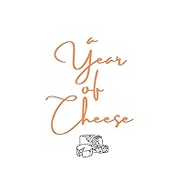 A Year Of Cheese: A Weekly Cheese Journal - for Cheese Lovers