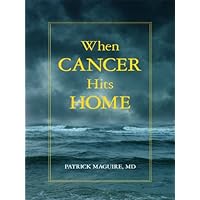 When Cancer Hits Home When Cancer Hits Home Kindle Paperback