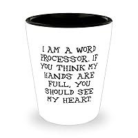 I am a Word Processor. If You Think My,. Shot Glass, Word processor Present From Team Leader, Love Ceramic Cup For Colleagues, Word processor mug, Word processor keychain, Word processor stickers,