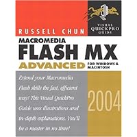Macromedia Flash MX 2004 Advanced for Windows and Macintosh: Visual QuickPro Guide Macromedia Flash MX 2004 Advanced for Windows and Macintosh: Visual QuickPro Guide Paperback
