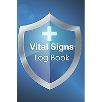 Vital Signs Log Book: Perfect Journal To Record Heart Rate, Blood Pressure, Oxygen Level, Blood Sugar, Temperature: 6x9, Large print 120 Pages