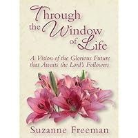 Through the Window of Life Through the Window of Life Paperback Kindle