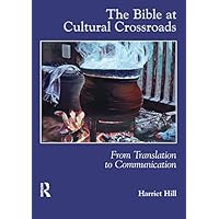 The Bible at Cultural Crossroads: From Translation to Communication The Bible at Cultural Crossroads: From Translation to Communication Kindle Paperback Hardcover