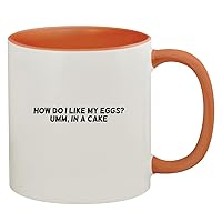 How Do I Like My Eggs? Umm, In A Cake - 11oz Ceramic Colored Inside & Handle Coffee Mug, Orange