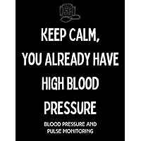 Keep Calm, You Already Have High Blood Pressure: Daily Blood Pressure and Pulse Monitoring