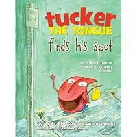 Tucker the Tongue Finds His Spot (The Adventures of Tucker, Volume 1) Tucker the Tongue Finds His Spot (The Adventures of Tucker, Volume 1) Hardcover