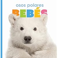 Osos polares bebés (El principio de los) (Spanish Edition) Osos polares bebés (El principio de los) (Spanish Edition) Library Binding Paperback