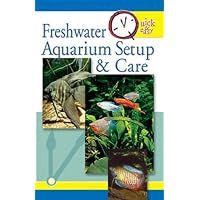 Quick & Easy Freshwater Aquarium Setup & Care Quick & Easy Freshwater Aquarium Setup & Care Kindle Paperback