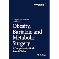 Obesity, Bariatric and Metabolic Surgery: A Comprehensive Guide Obesity, Bariatric and Metabolic Surgery: A Comprehensive Guide Hardcover Kindle