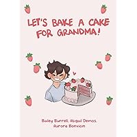 Let's Bake a Cake for Grandma