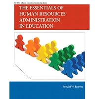 Essentials of Human Resources Administration in Education, The: Essen Humn Reso Adm Edu _p1 (Allyn & Bacon Educational Leadership) Essentials of Human Resources Administration in Education, The: Essen Humn Reso Adm Edu _p1 (Allyn & Bacon Educational Leadership) Kindle Paperback