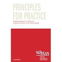 Principles for Practice: Nursing Delegation to Unlicensed Assistive Personnel in the School Setting