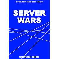Server Wars: Information Technology Fiction (Pine Publication) (Japanese Edition) Server Wars: Information Technology Fiction (Pine Publication) (Japanese Edition) Kindle Paperback