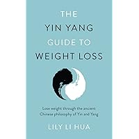 The Yin Yang Guide to Weight Loss The Yin Yang Guide to Weight Loss Paperback Kindle