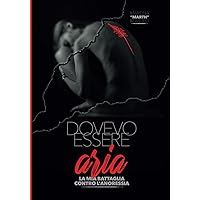 DOVEVO ESSERE ARIA: La mia battaglia contro l’Anoressia (Italian Edition)