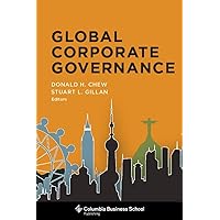 Global Corporate Governance (Columbia Business School Publishing) Global Corporate Governance (Columbia Business School Publishing) Hardcover Kindle Paperback