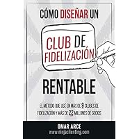 Cómo diseñar un club de fidelización rentable (Spanish Edition) Cómo diseñar un club de fidelización rentable (Spanish Edition) Paperback Kindle