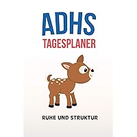 ADHS Tagesplaner - Ruhe und Struktur: Entspannter durch den Tag gehen indem man alles aufschreiben, einfacher Leben mit ADS / ADHS (German Edition)