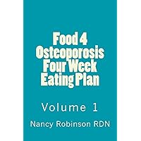 Food 4 Osteoporosis Four Eating Plan Volume 1 Food 4 Osteoporosis Four Eating Plan Volume 1 Paperback Kindle