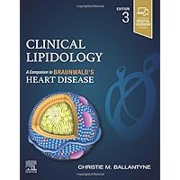 Clinical Lipidology: A Companion to Braunwald’s Heart Disease Clinical Lipidology: A Companion to Braunwald’s Heart Disease Hardcover Kindle