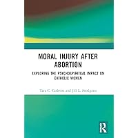 Moral Injury After Abortion Moral Injury After Abortion Paperback Kindle Hardcover