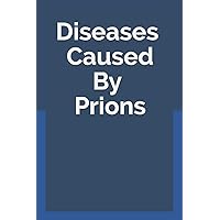 Diseases Caused By Prions