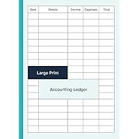Large Print Accounting Ledger: Accounts / Bookkeeping / Income and Expenses Cash Book | Big Format / Size Large Print Accounting Ledger: Accounts / Bookkeeping / Income and Expenses Cash Book | Big Format / Size Paperback