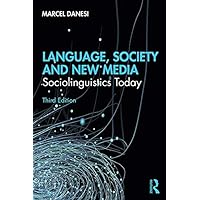 Language, Society, and New Media: Sociolinguistics Today Language, Society, and New Media: Sociolinguistics Today eTextbook Hardcover Paperback