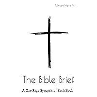 The Bible Brief: A One Page Synopsis of Each Book