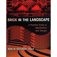 Brick in the Landscape: A Practical Guide to Specification and Design (Material in Landscape Architecture and Site Design Book 3) Brick in the Landscape: A Practical Guide to Specification and Design (Material in Landscape Architecture and Site Design Book 3) Kindle Hardcover Paperback
