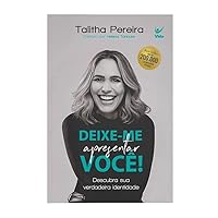 Deixe-Me Apresentar Voce. Descubra Sua Verdadeira Identidade (Em Portugues do Brasil) Deixe-Me Apresentar Voce. Descubra Sua Verdadeira Identidade (Em Portugues do Brasil) Paperback