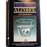 Alcohol and Alcoholism (Encyclopedia of Psychoactive Drugs. Series 1) Alcohol and Alcoholism (Encyclopedia of Psychoactive Drugs. Series 1) Hardcover