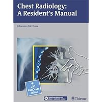 Chest Radiology: A Resident's Manual Chest Radiology: A Resident's Manual Kindle Hardcover
