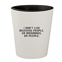 I Don't Like Morning People. Or Mornings. Or People. - White Outer & Black Inner Ceramic 1.5oz Shot Glass