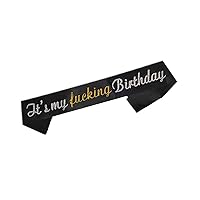 Birthday Sash, It's My Fucking Birthday Black and Silver Glitter Sash for Women and Men, 16th 18th 21st 30th 40th 50th 60th 70th 80th 90th Birthday Party Supplies Favors Decorations Gag Gift