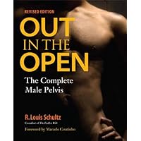Out in the Open, Revised Edition: The Complete Male Pelvis Out in the Open, Revised Edition: The Complete Male Pelvis Kindle Paperback