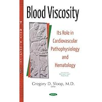 Blood Viscosity: Its Role in Cardiovascular Pathophysiology and Hematology (Pathology Research and Practices) Blood Viscosity: Its Role in Cardiovascular Pathophysiology and Hematology (Pathology Research and Practices) Paperback