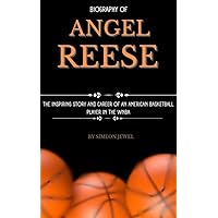 Biography of Angel Reese : The Inspiring Story and Career of an American Basketball Player in the WNBA (Women Sports Biography Books) Biography of Angel Reese : The Inspiring Story and Career of an American Basketball Player in the WNBA (Women Sports Biography Books) Kindle Hardcover Paperback