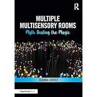 Multiple Multisensory Rooms: Myth Busting the Magic Multiple Multisensory Rooms: Myth Busting the Magic Kindle Paperback