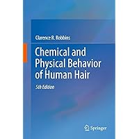 Chemical and Physical Behavior of Human Hair Chemical and Physical Behavior of Human Hair Hardcover eTextbook Paperback