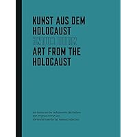 Art from the Holocaust: 100 Artworks from the Yad Vashem Collection (German Edition) Art from the Holocaust: 100 Artworks from the Yad Vashem Collection (German Edition) Hardcover