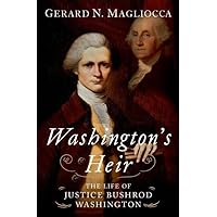 Washington's Heir: The Life of Justice Bushrod Washington Washington's Heir: The Life of Justice Bushrod Washington Hardcover Audible Audiobook Kindle Audio CD